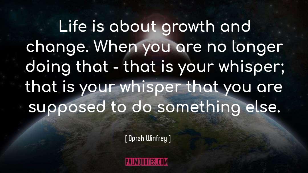 Change And Growth quotes by Oprah Winfrey