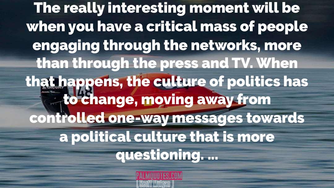 Change And Moving Away quotes by Geoff Mulgan