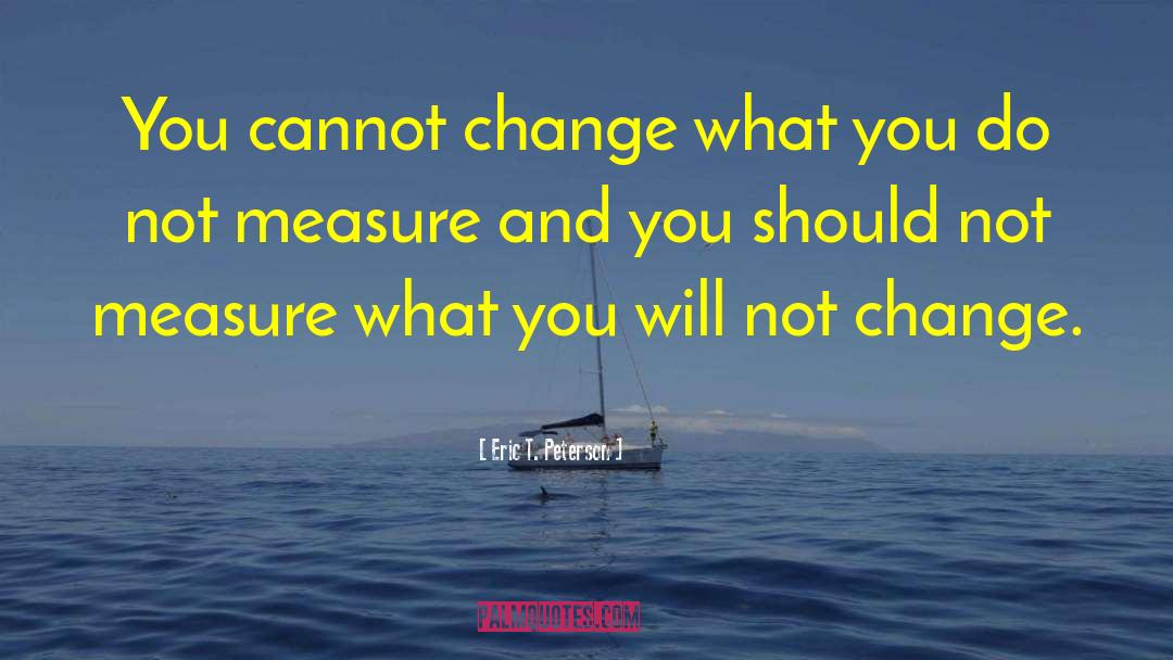 Change Approach quotes by Eric T. Peterson
