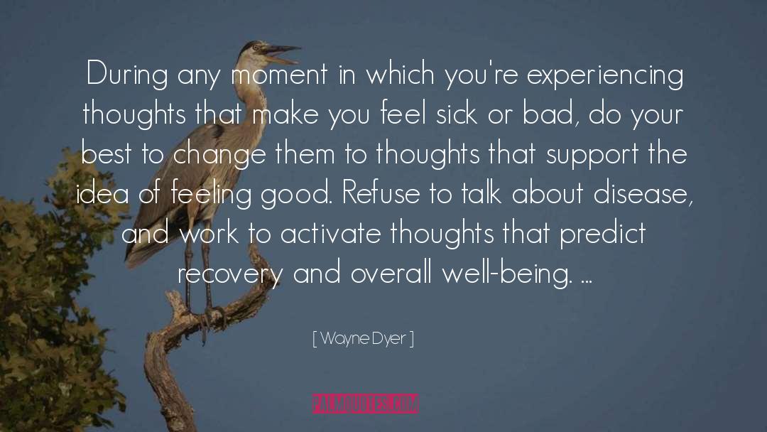Change Bad Habits quotes by Wayne Dyer