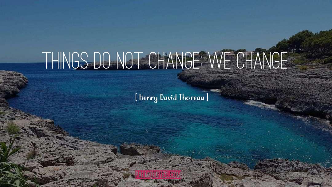 Change Destiny quotes by Henry David Thoreau