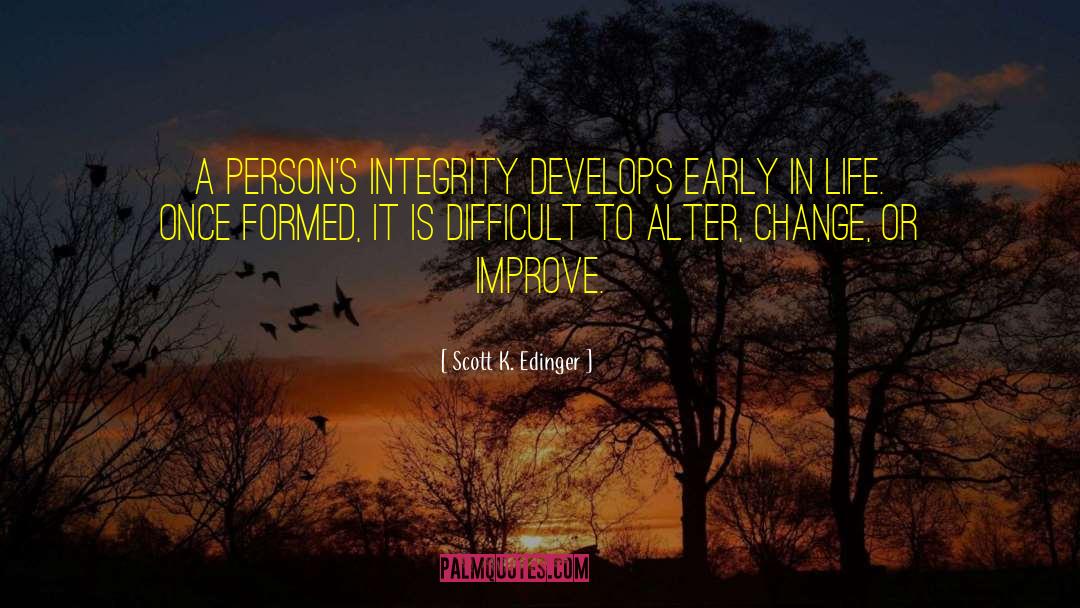 Change Destiny quotes by Scott K. Edinger