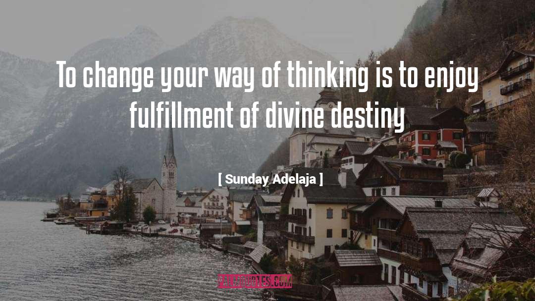 Change Destiny quotes by Sunday Adelaja