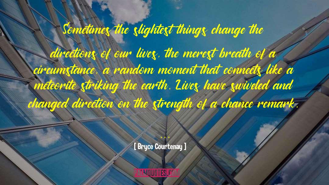 Change Direction quotes by Bryce Courtenay