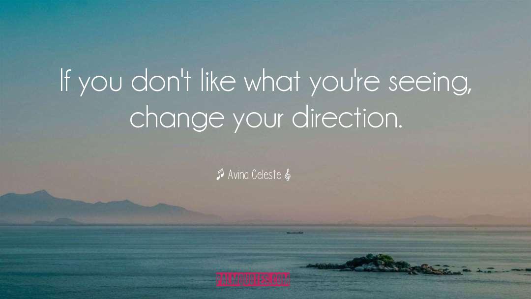 Change Direction quotes by Avina Celeste