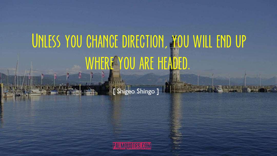 Change Direction quotes by Shigeo Shingo