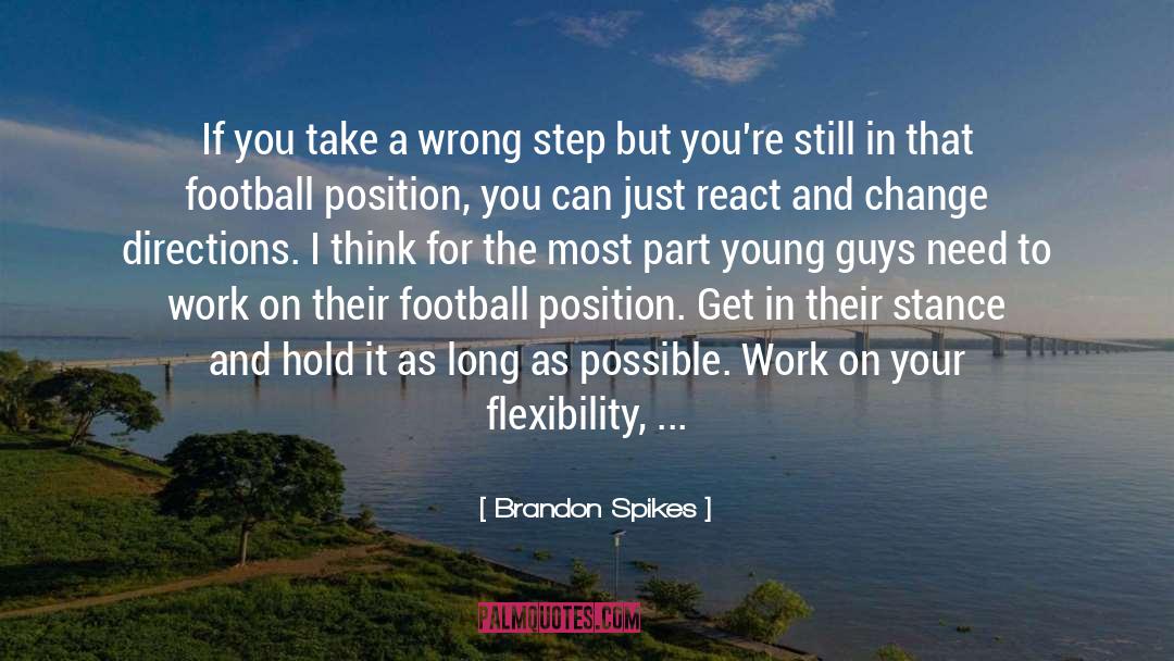 Change Directions quotes by Brandon Spikes