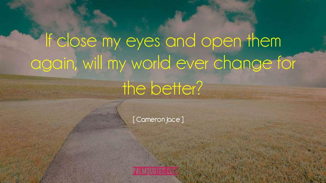 Change For The Better quotes by Cameron Jace