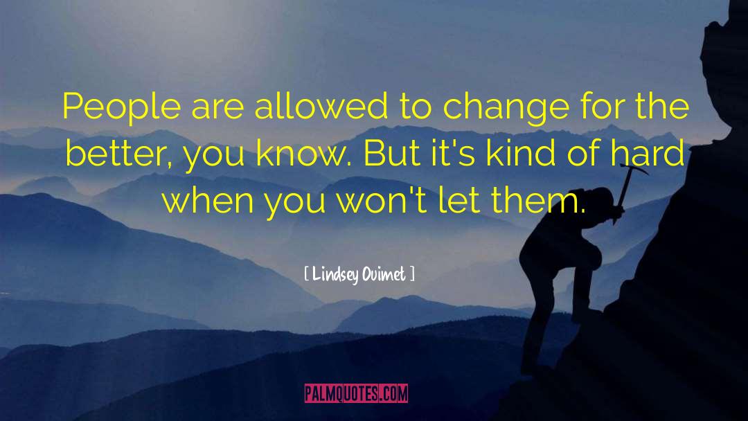 Change For The Better quotes by Lindsey Ouimet