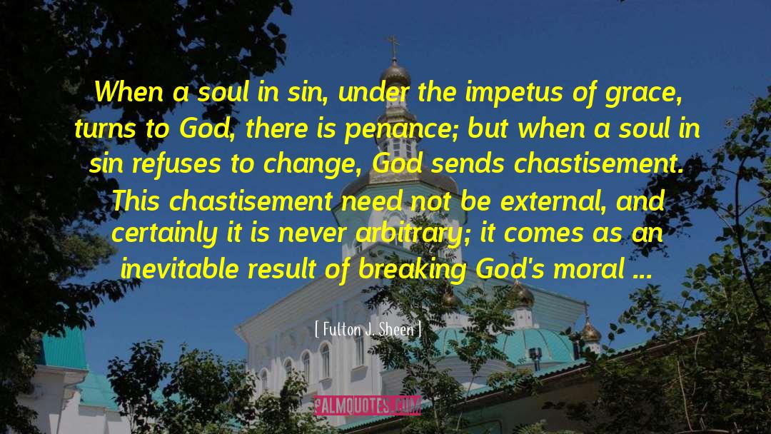 Change God quotes by Fulton J. Sheen