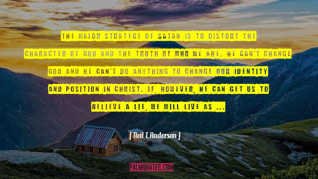 Change God quotes by Neil T. Anderson