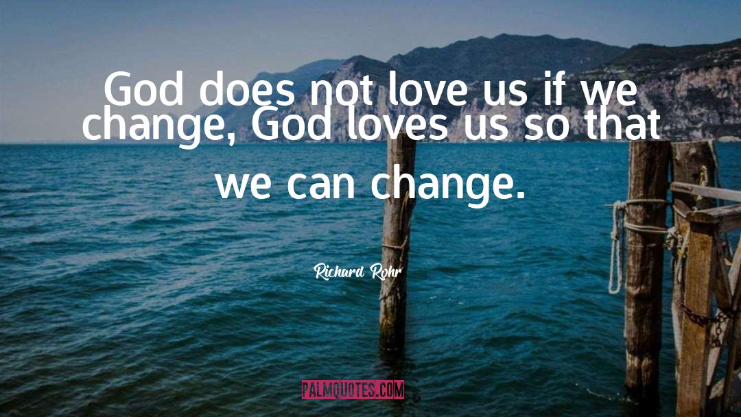 Change God quotes by Richard Rohr