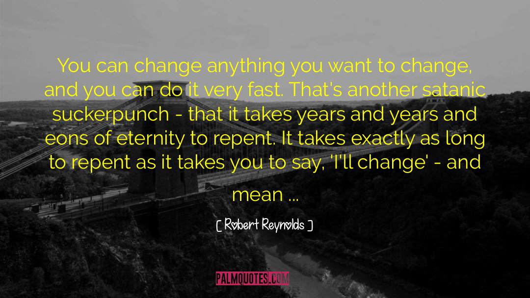 Change Growth quotes by Robert Reynolds