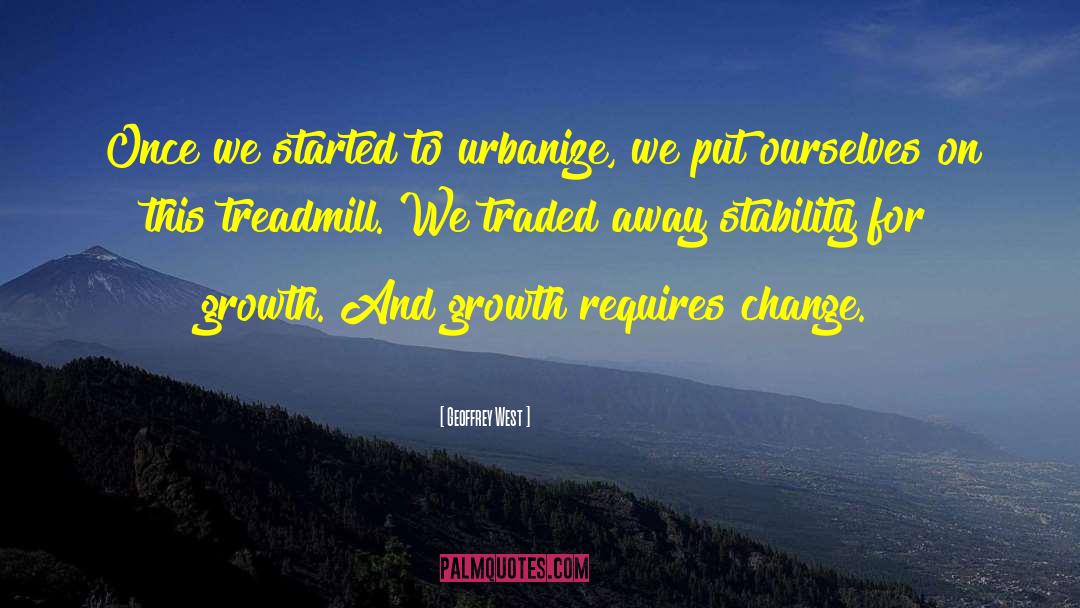 Change Growth quotes by Geoffrey West