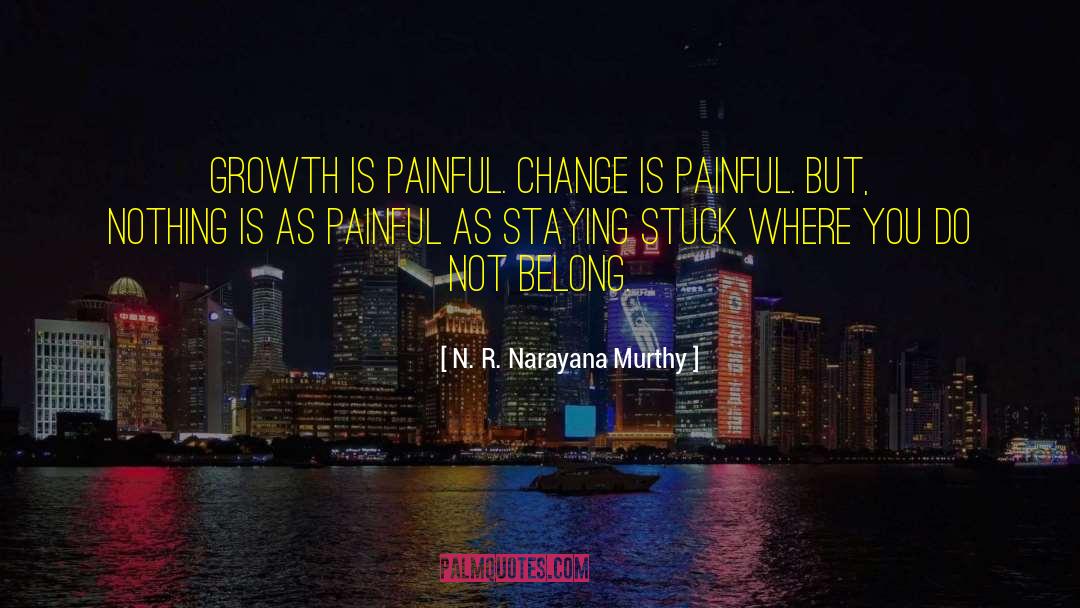 Change Growth quotes by N. R. Narayana Murthy