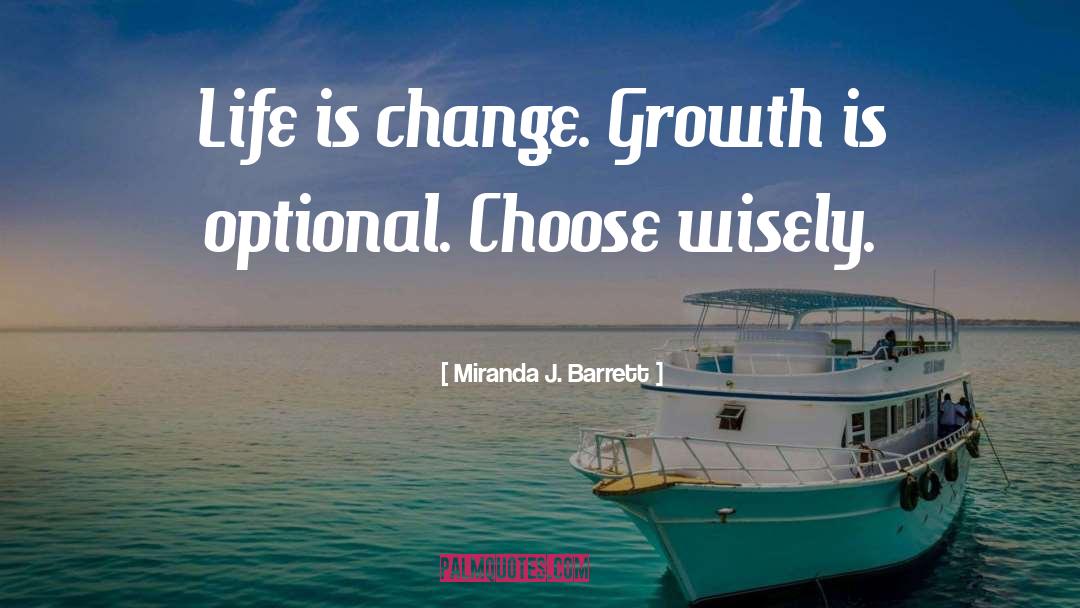 Change Growth quotes by Miranda J. Barrett