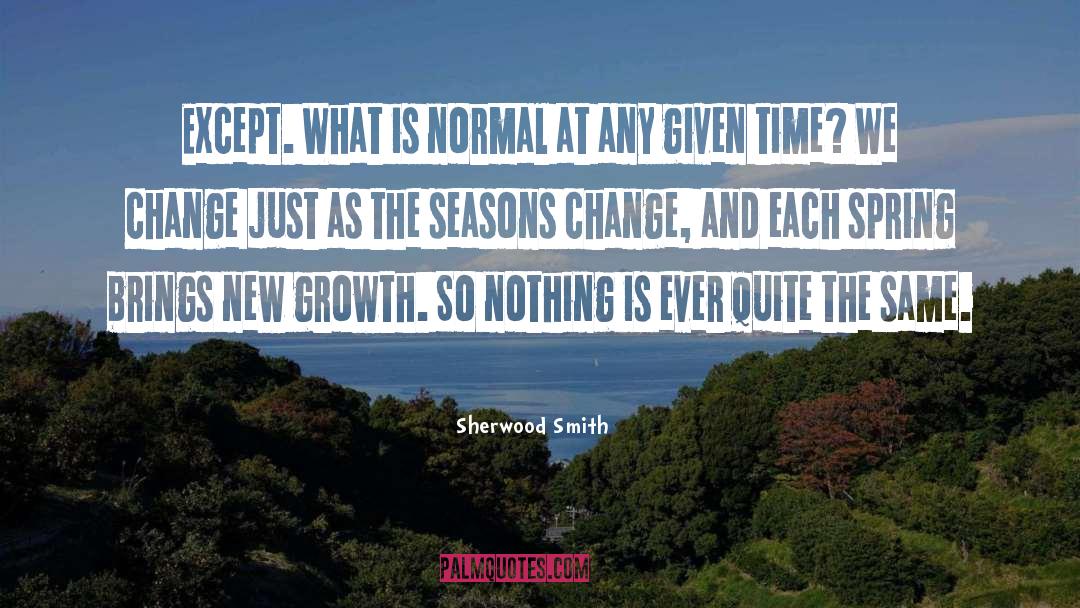 Change Growth quotes by Sherwood Smith