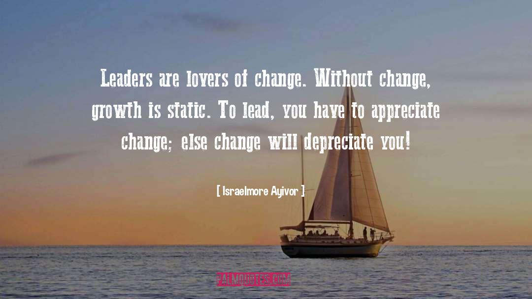 Change Growth quotes by Israelmore Ayivor