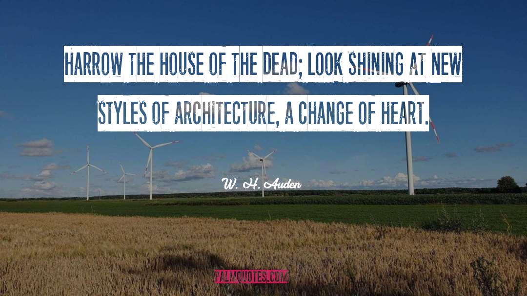 Change Heart quotes by W. H. Auden