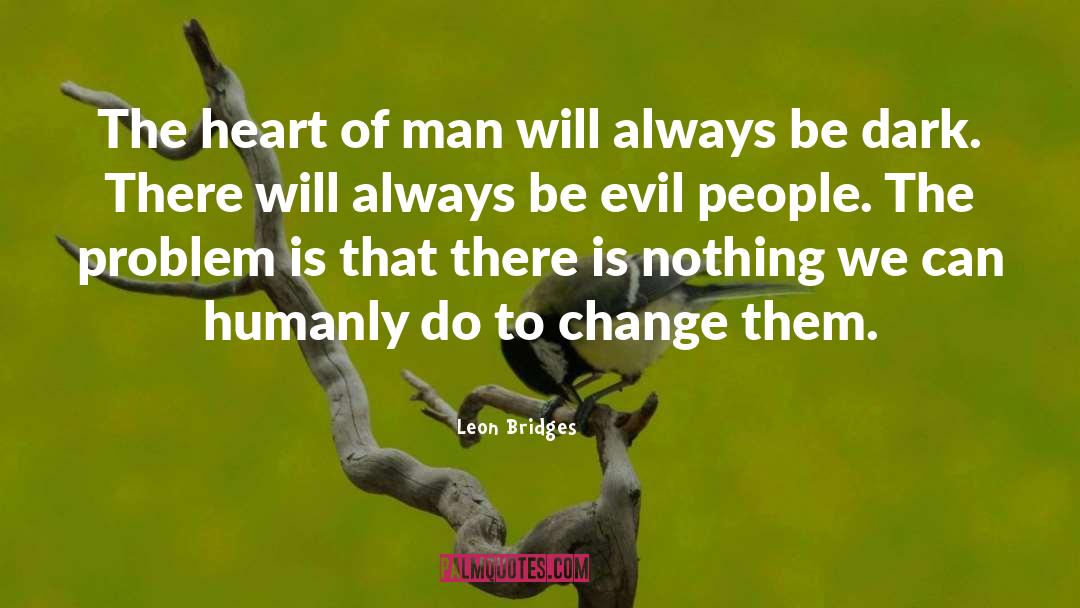 Change Heart quotes by Leon Bridges