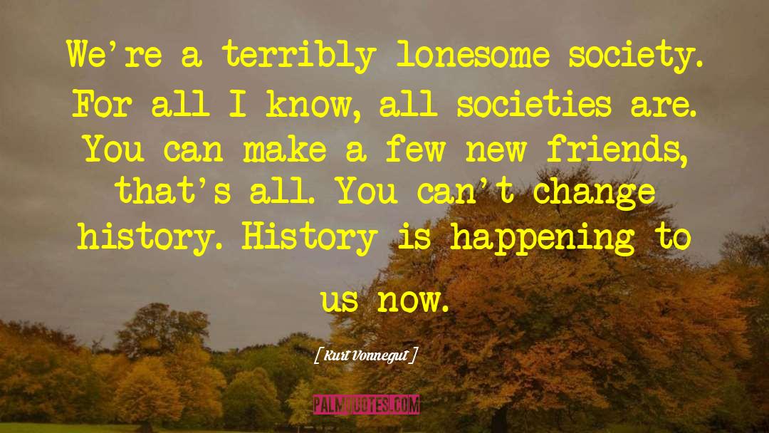 Change History quotes by Kurt Vonnegut