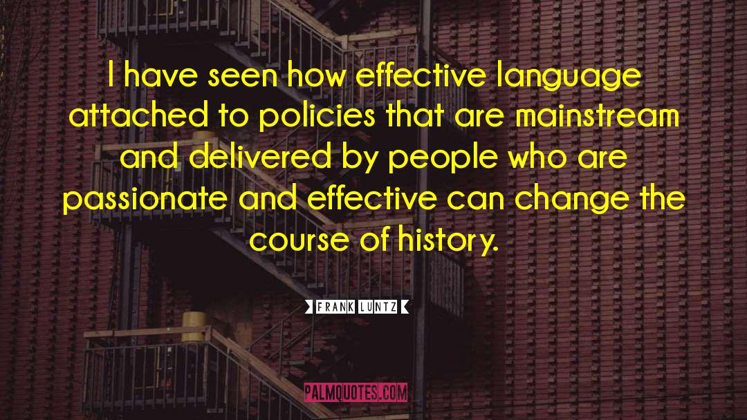 Change History quotes by Frank Luntz