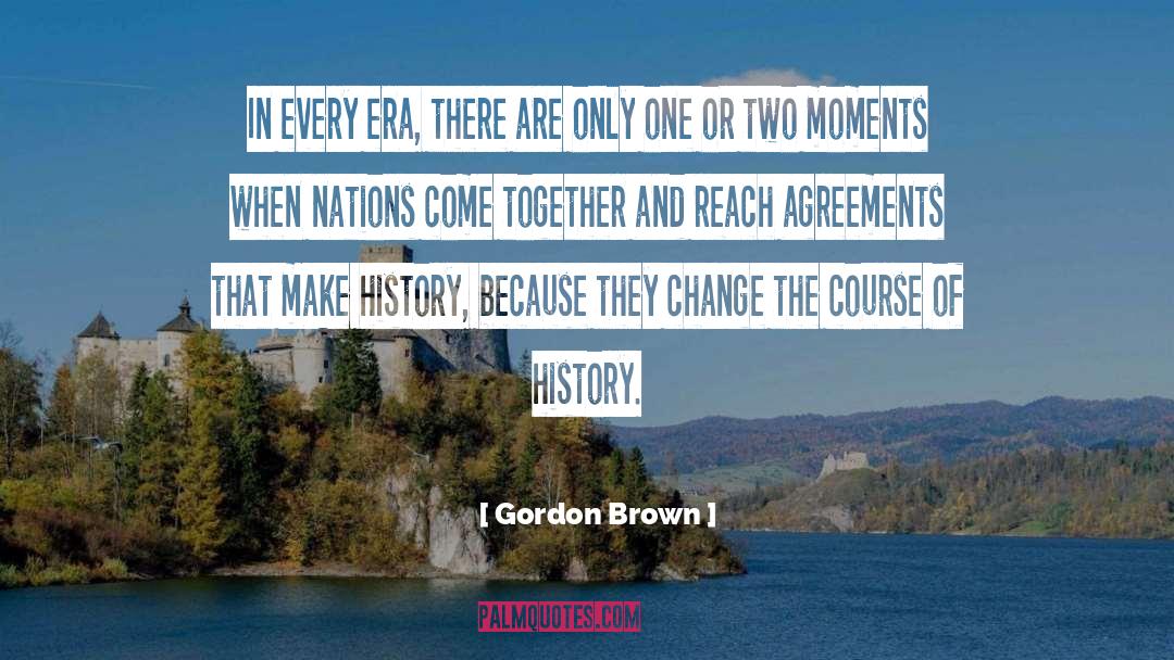 Change History quotes by Gordon Brown