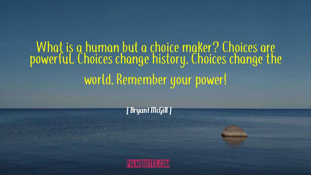 Change History quotes by Bryant McGill