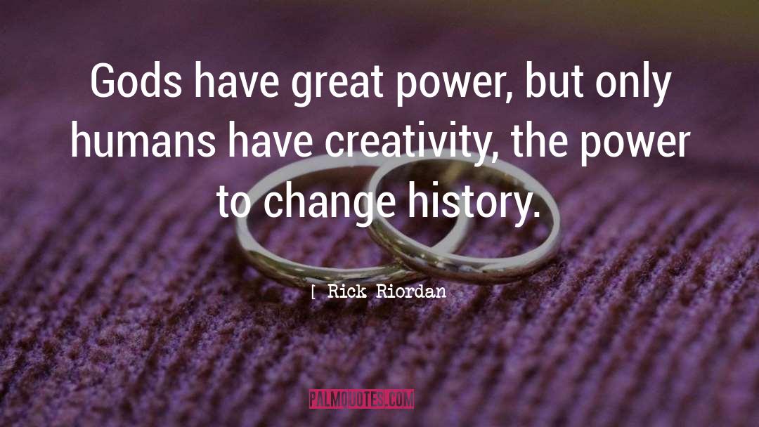 Change History quotes by Rick Riordan