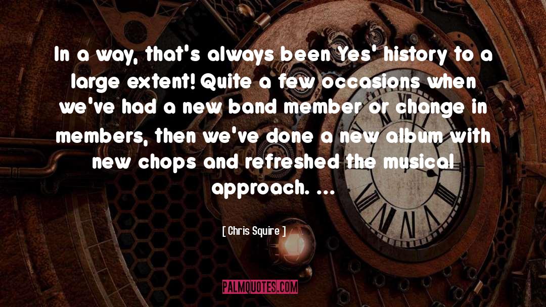 Change History quotes by Chris Squire