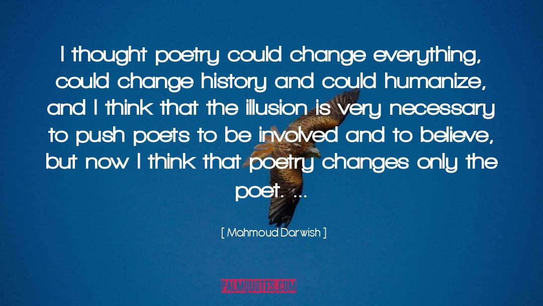Change History quotes by Mahmoud Darwish