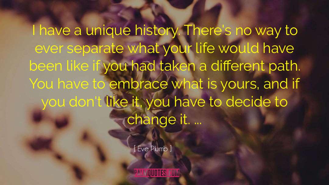 Change History quotes by Eve Plumb