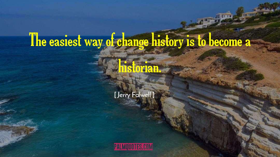 Change History quotes by Jerry Falwell