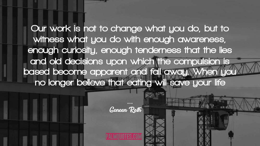 Change Hurts quotes by Geneen Roth