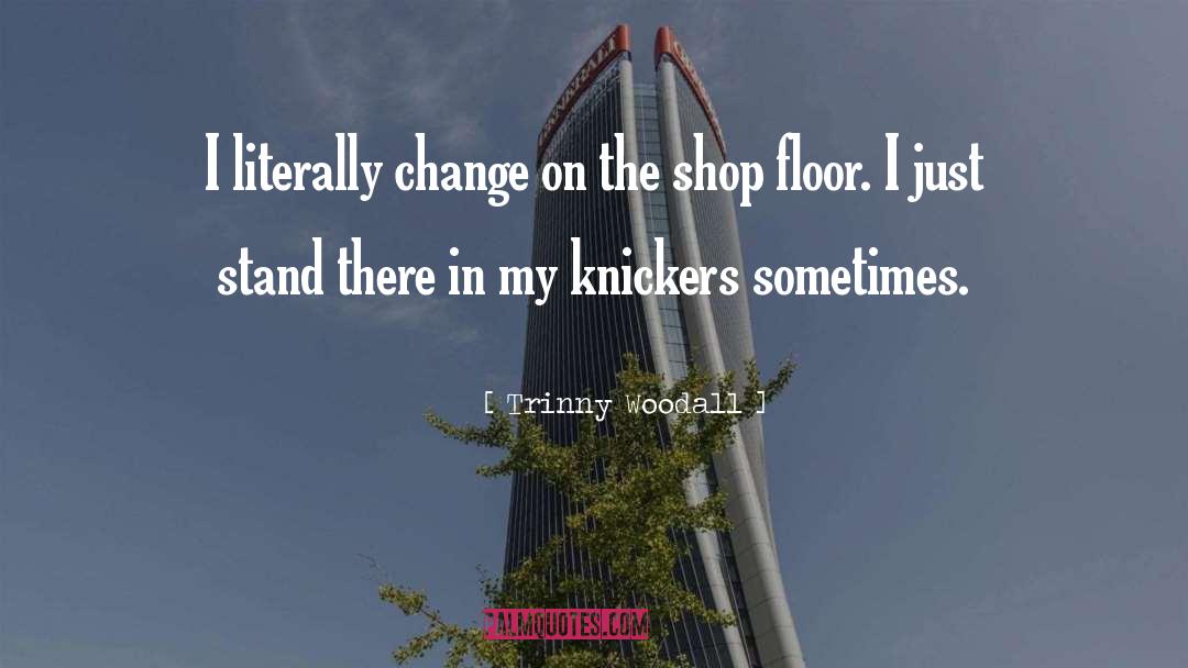 Change Hurts quotes by Trinny Woodall