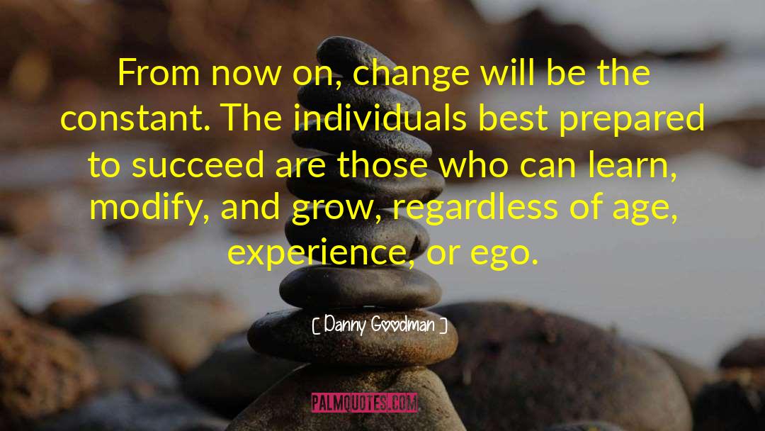 Change Hurts quotes by Danny Goodman