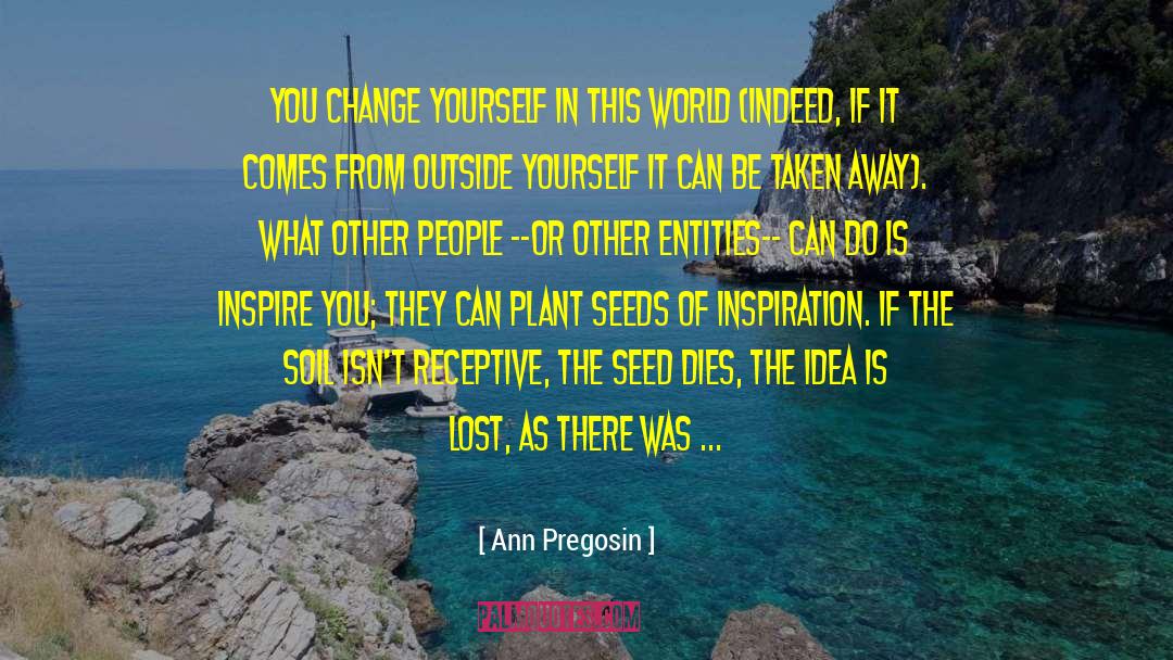 Change In Friendship quotes by Ann Pregosin