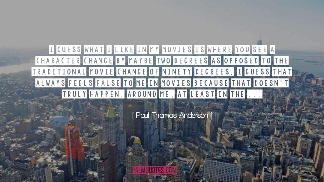 Change In Friendship quotes by Paul Thomas Anderson