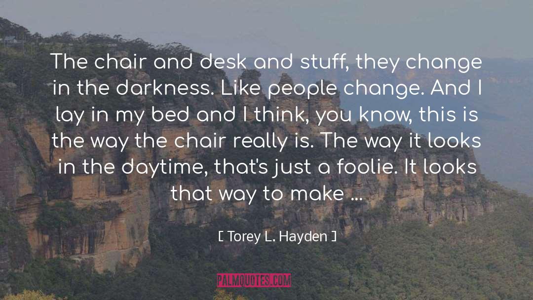 Change In The Right Direction quotes by Torey L. Hayden