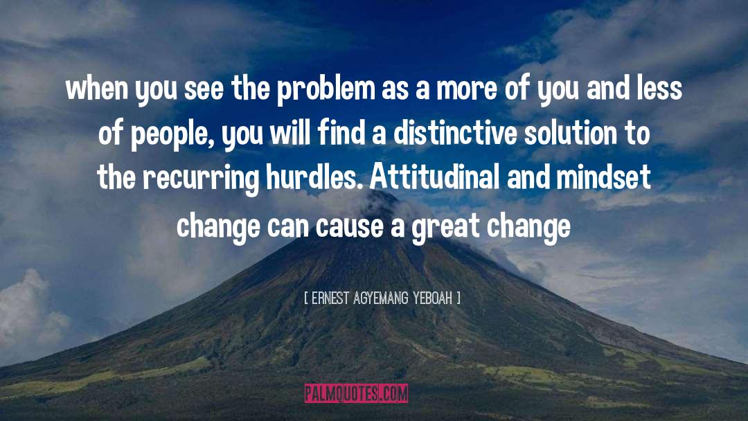 Change In Thought quotes by Ernest Agyemang Yeboah