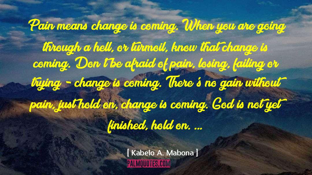 Change Is Coming quotes by Kabelo A. Mabona