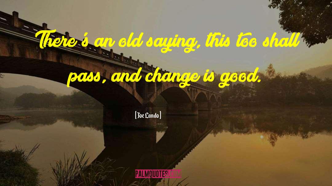 Change Is Good quotes by Joe Lando