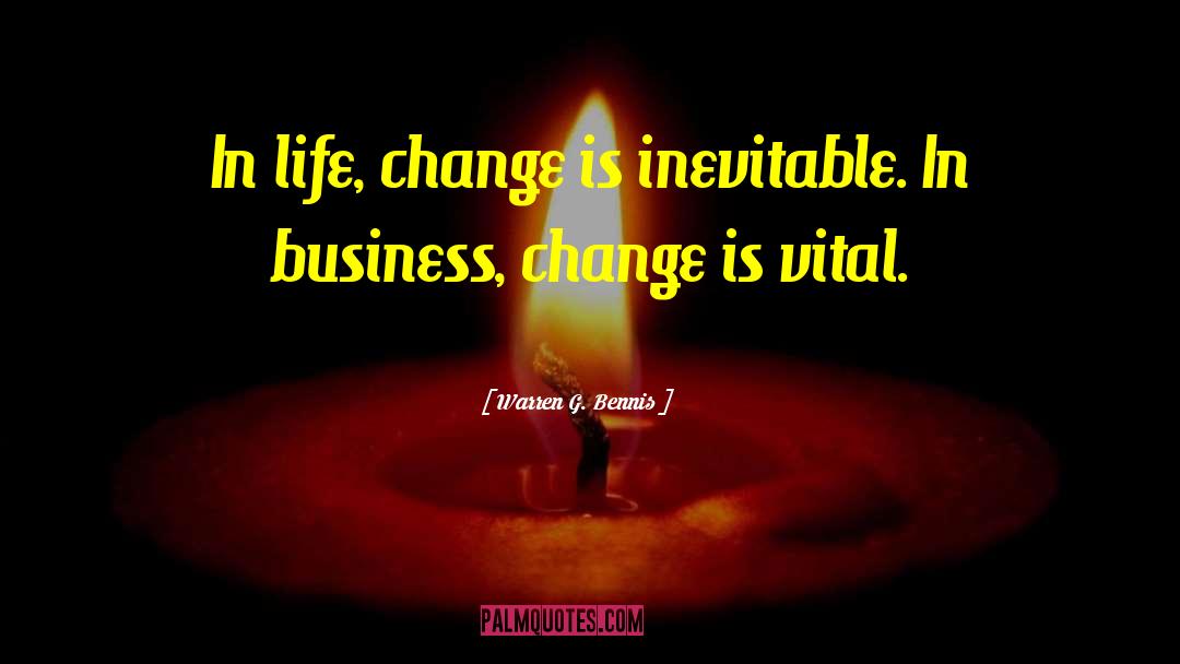 Change Is Inevitable quotes by Warren G. Bennis