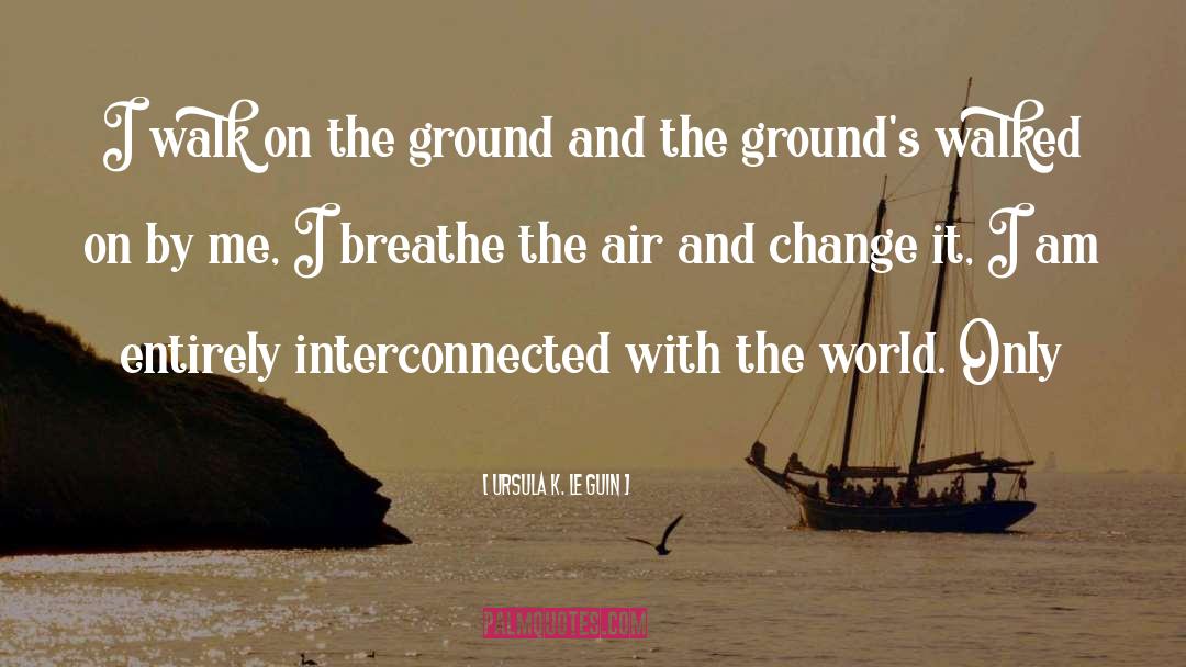 Change It quotes by Ursula K. Le Guin