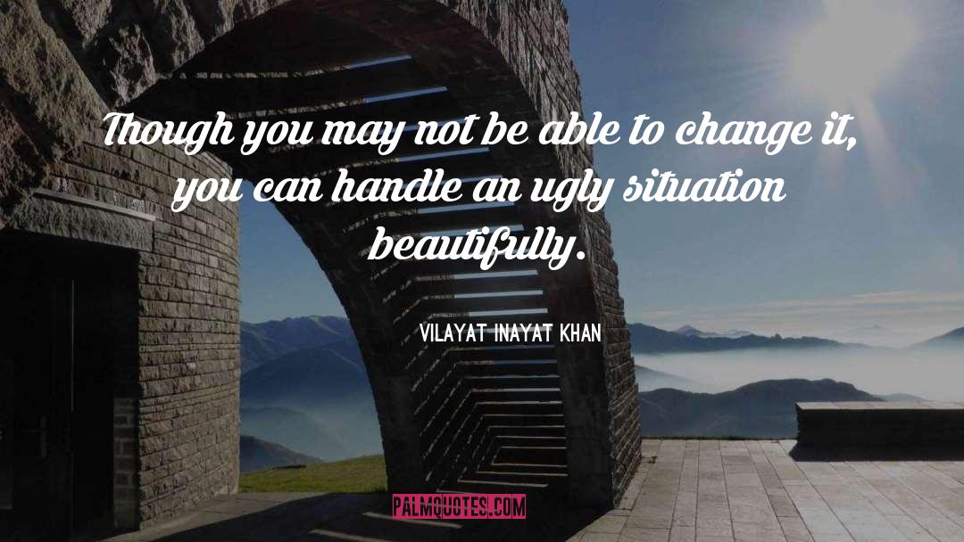 Change It quotes by Vilayat Inayat Khan