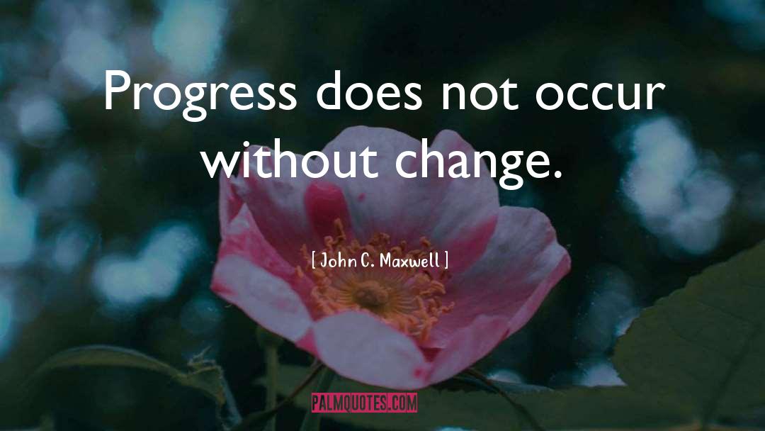 Change Leadership quotes by John C. Maxwell