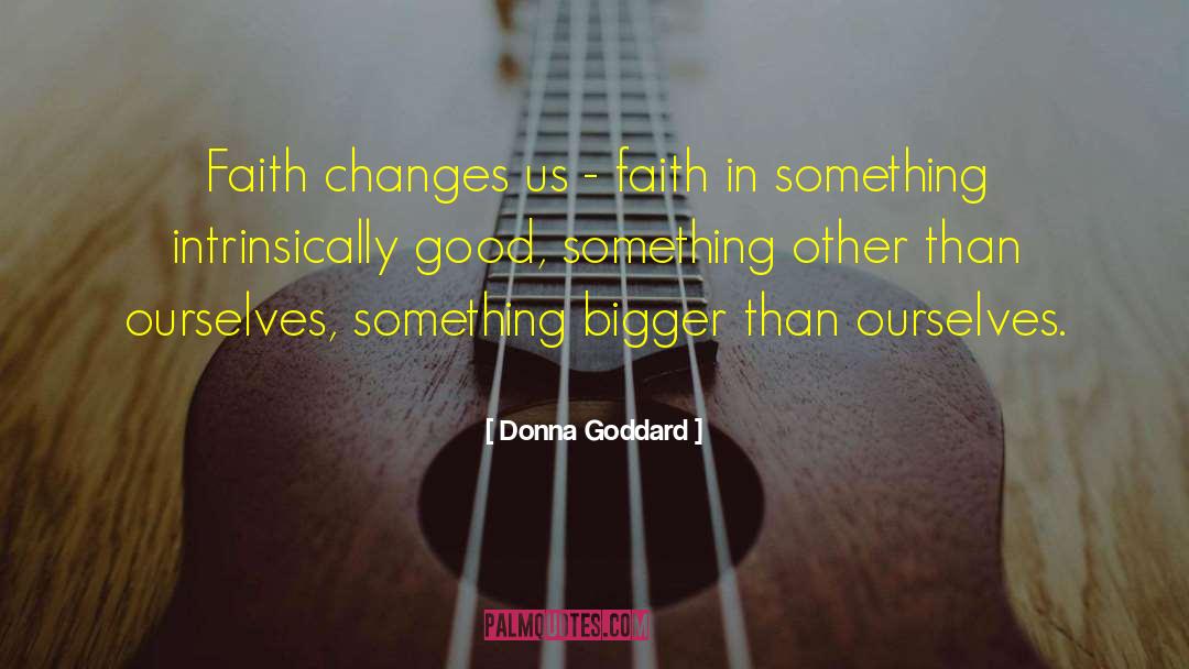 Change Life For Better quotes by Donna Goddard