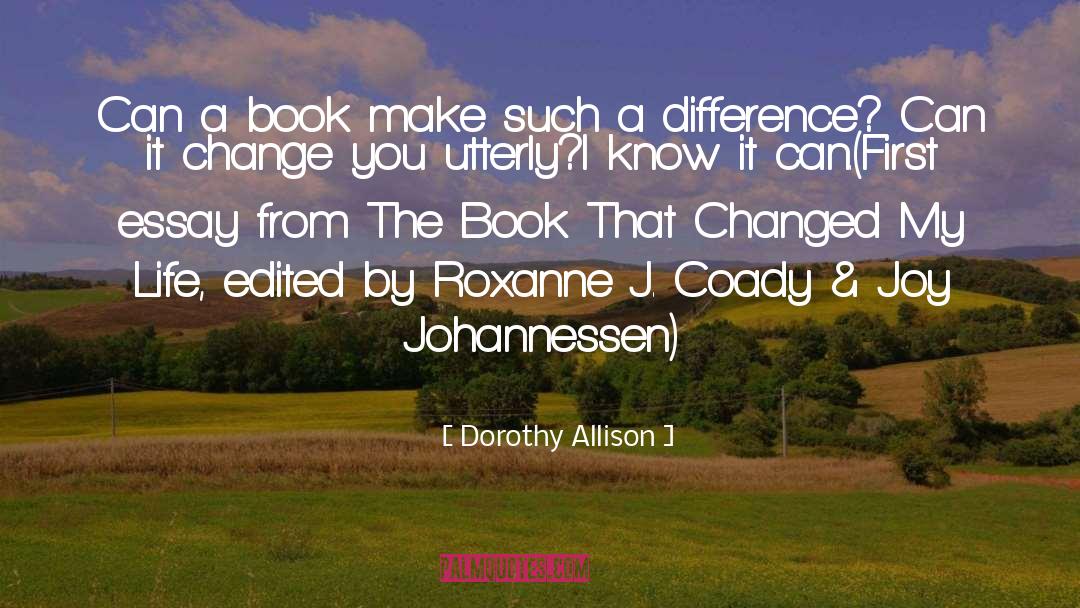 Change Life Joy Motivational quotes by Dorothy Allison