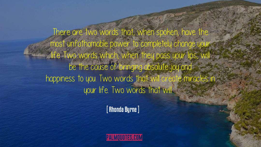 Change Life Joy Motivational quotes by Rhonda Byrne