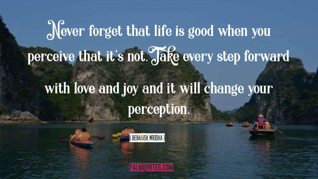 Change Life Joy Motivational quotes by Debasish Mridha